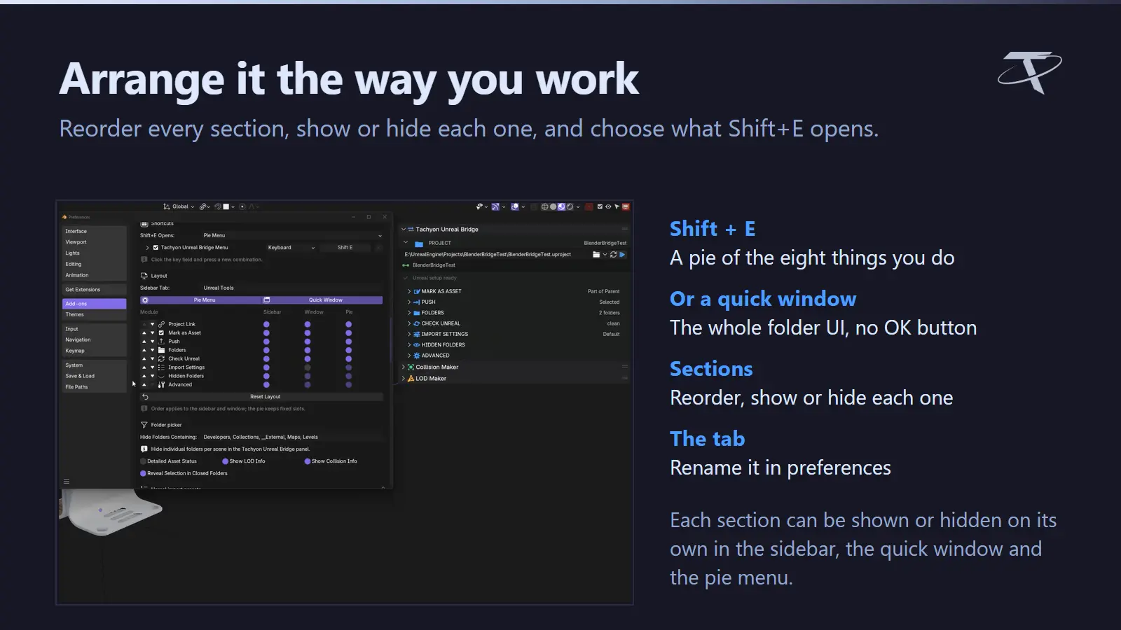 Arrange it the way you work