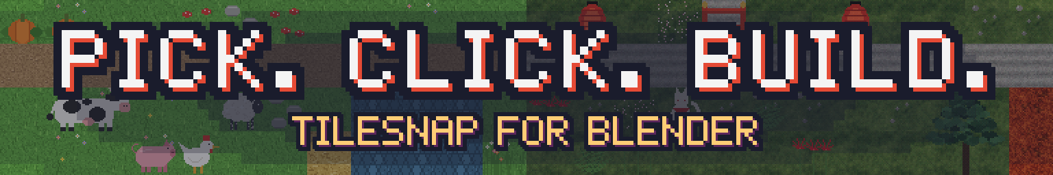 Pick. Click. Build. TileSnap for Blender