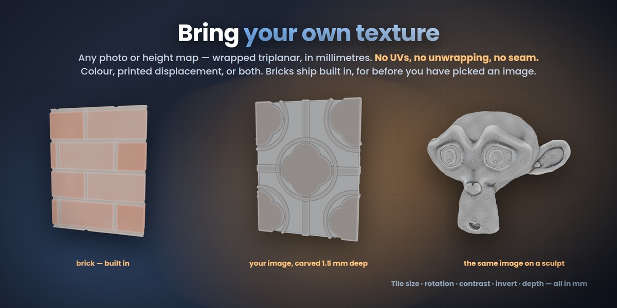 Brick built in, and your own image carved in triplanar millimetres